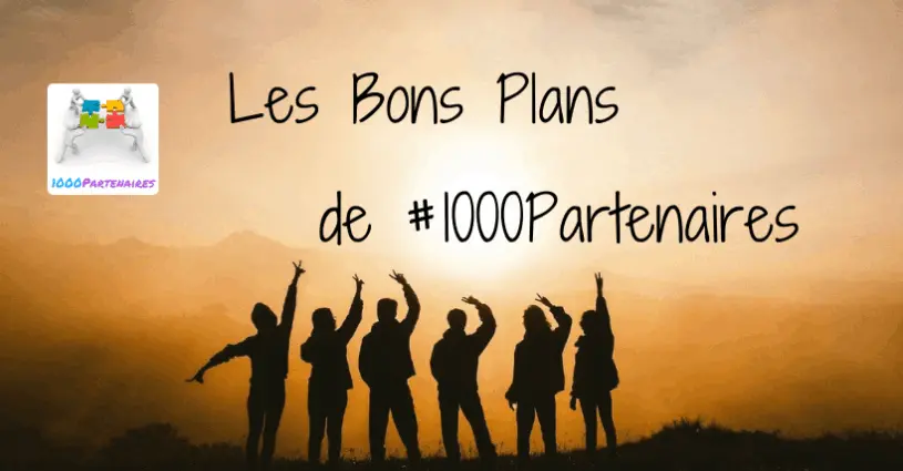 Les bons plans de 1000Partenaires